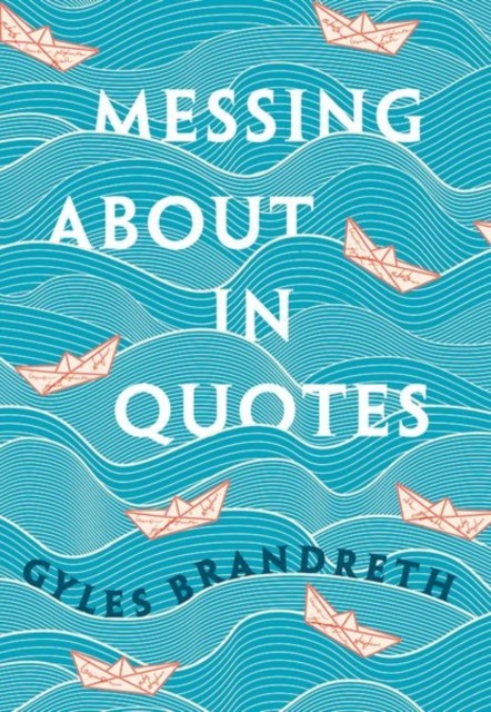 Messing About in Quotes by Gyles Brandreth (Hardback Book)