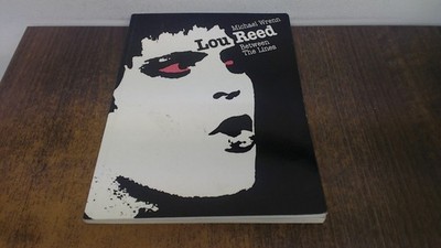 			Lou Reed: Between the Lines, Wrenn, Mike, Plexus Publishing Ltd, 		