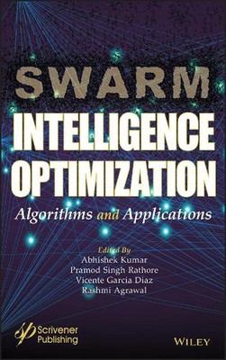 Optimierung der Schwarmintelligenz: Algorithmen und Anwendungen von Abhishek Kumar (