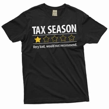 Funny Tax Season T-shirt tax filing season negative review sarcastic tee shirt