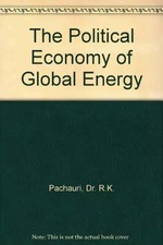 Die politische Ökonomie der globalen Energie, Dr. R.K. Pachauri