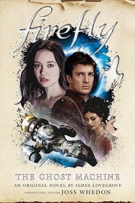 Firefly - The Ghost Machine by James Lovegrove NEW BOOK