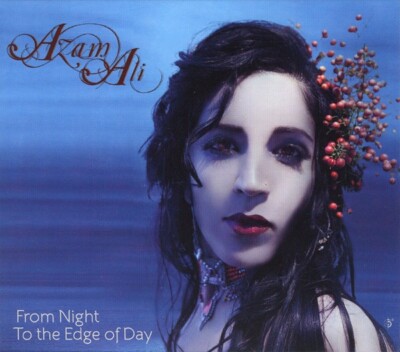 From Night To The Edge Of Day by Azam Ali (CD, 2011 Six Degrees Records)