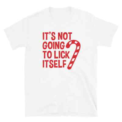 It's Not Going To Lick Itself Christmas Unisex Graphic Tee