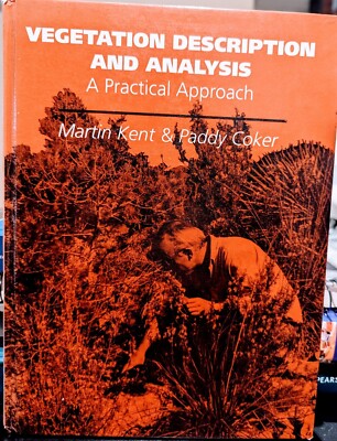 VEGETATION DESCRIPTION AND ANALYSIS: A PRACTICAL APPROACH By M. Kent & P. Coker