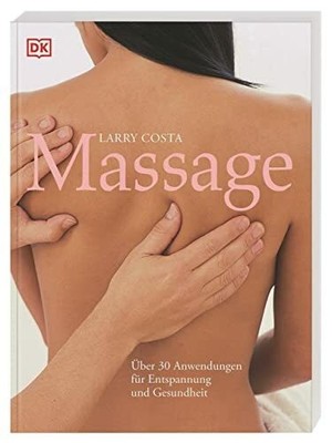 Massage: Über 30 Anwendungen für Entspannung Buch Dorling Kindersley Verlag