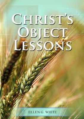 Ellen G White Christ Object Lessons (Taschenbuch)