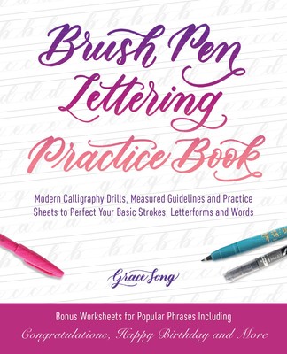 Brush Pen Lettering Practice Book: Modern Calligraphy Drills, Measured Guide...