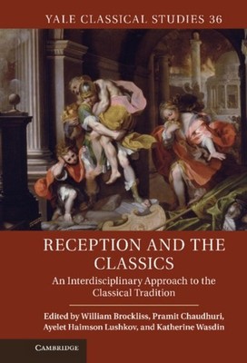 Brockliss - Reception and the Classics  An Interdisciplinary Approach  - X555z