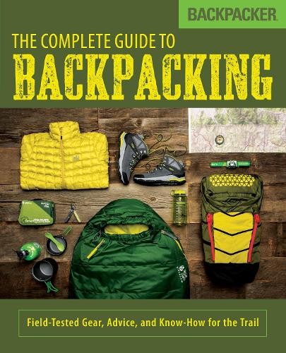Backpacker Magazine Backpacker The Complete Guide to Backpacking (Tascabile)