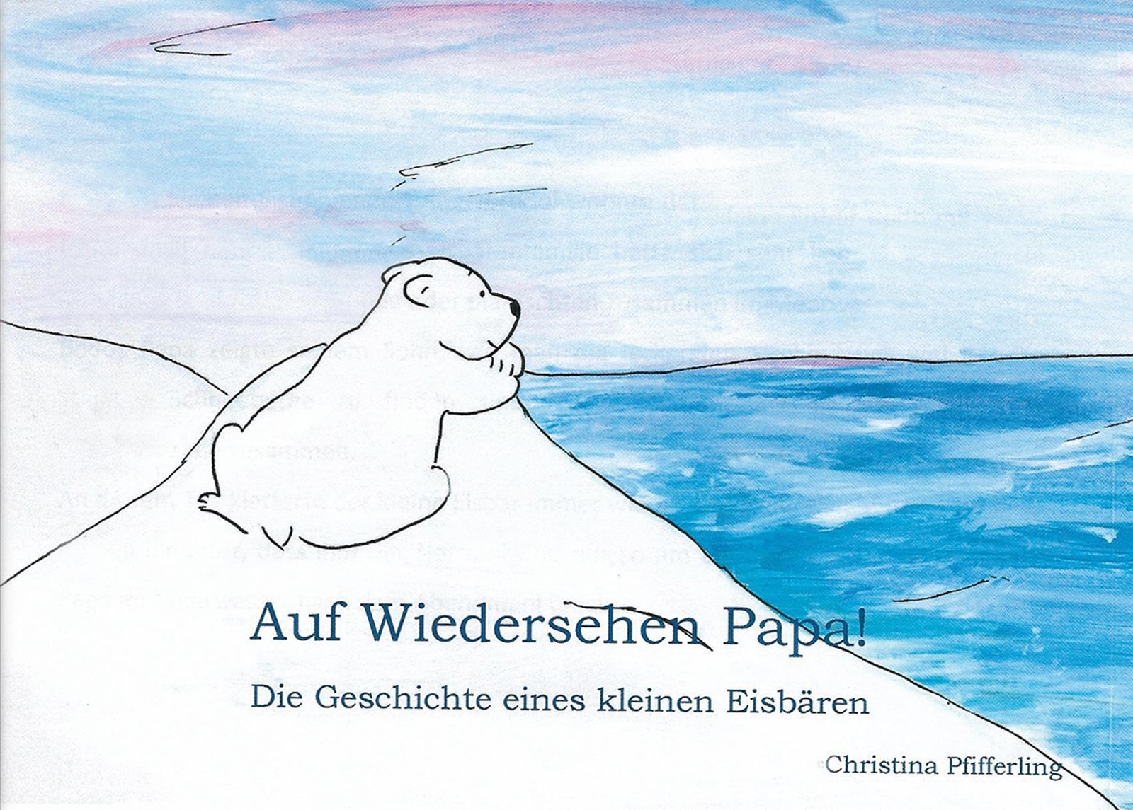 Thumbnail - Auf Wiedersehen Papa | Die Geschichte Des Eisbären Bodo | Christina