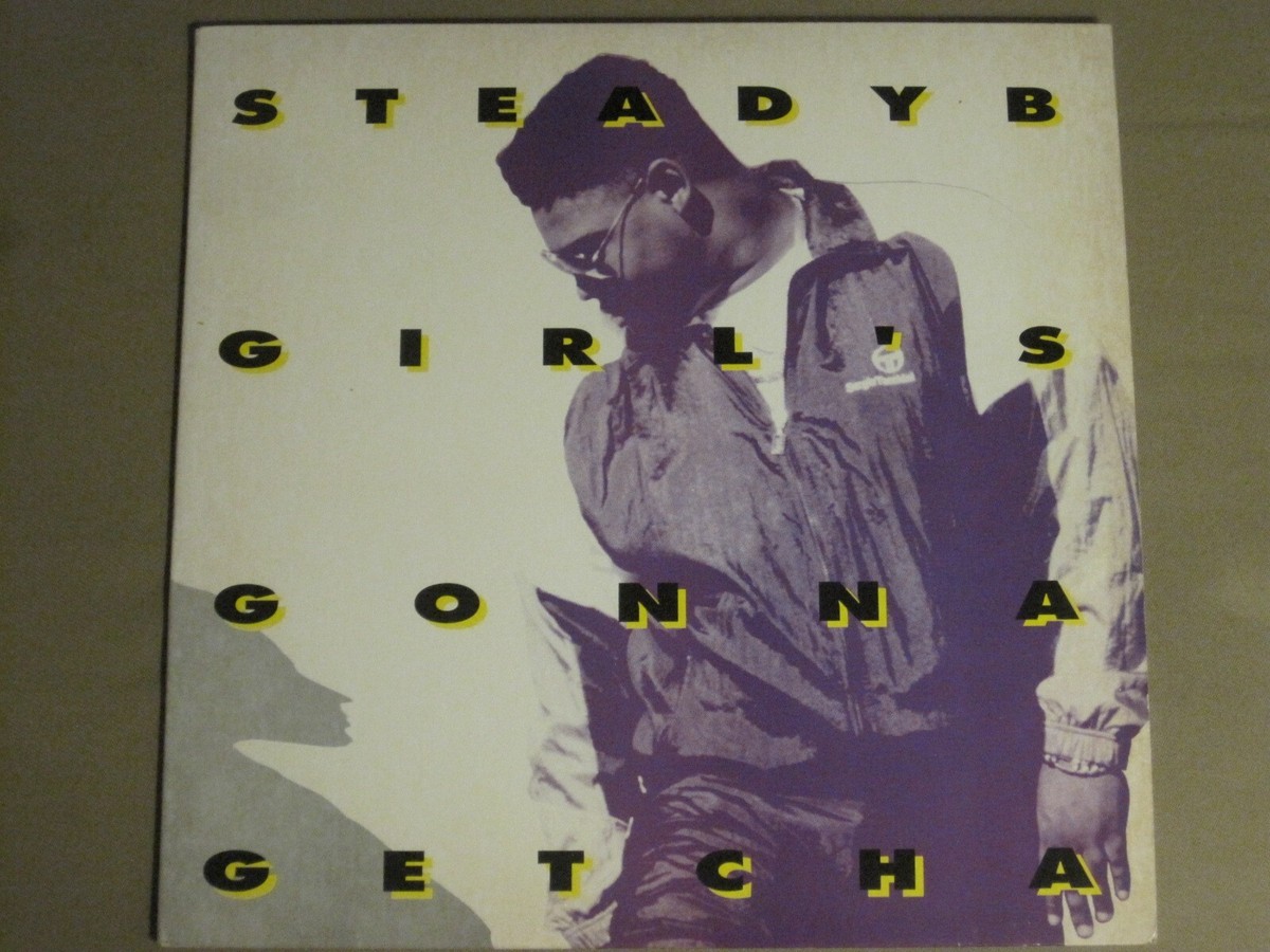 STEADY B GIRL'S GONNA GETCHA 12