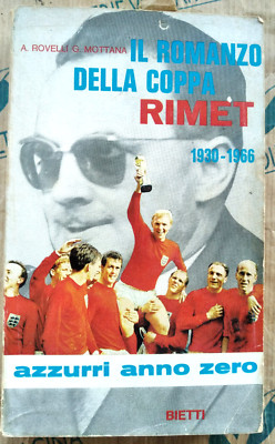 DER ROMAN DES COPPA RIMET - A.ROVELLI und G.MOTTANA - BIETTI 1966