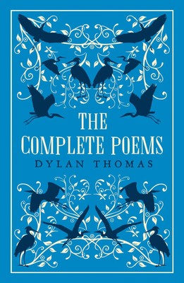 The Complete Collected Poems | New Annotated Edition | Dylan Thomas | Buch