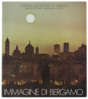 BILD VON BERGAMO. Merisio Pepi (Foto). Zanella Vanni (Text). 1974