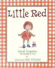 Little Red - Hardcover By Ferguson, Sarah The Duchess of York -Very  GOOD
