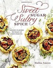 Sweet Sugar, Sultry Spice: Exotic Flavors to Wake Up Your Baking by Malika Ameen (Hardback, 2016)