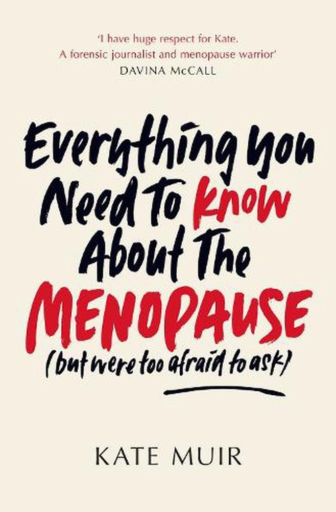 Everything You Need to Know About the Menopause (but were too afraid to ask) by