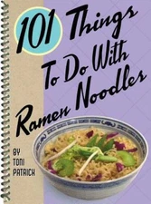 101 Things to Do with Ramen Noodles - Spiral-bound By Patrick, Toni - GOOD