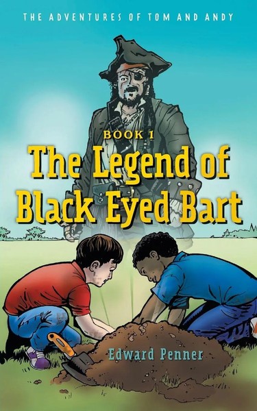 The Legend Of Black Eyed Bart The Adventures Of Tom And Andy Edward Penner Buch-image