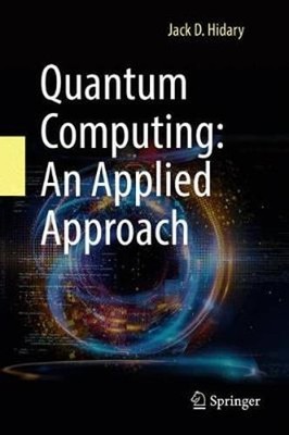 Quantum Computing: An Applied Approach by Jack D Hidary: Used