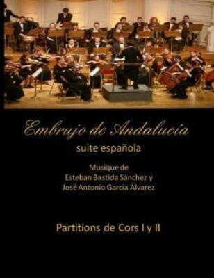 Embrujo De Andalucia - Suite Espanola - Partitions De Cor I Y Ii: Esteban B...