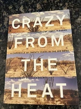 CRAZY FROM THE HEAT: A CHRONICLE OF TWENTY YEARS IN THE By James H. Evans