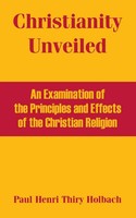 Christianity Unveiled Paul Henri Thiry Holbach Taschenbuch Englisch 2004