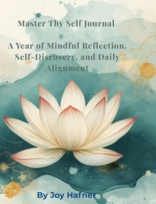 Master Thy Self Journal by Joy Hafner Hardcover Book