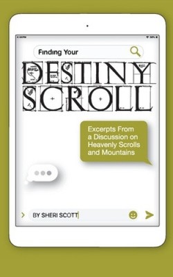 Finding Your Destiny Scroll: Excerpts from a Discussion on Heavenly Scrolls