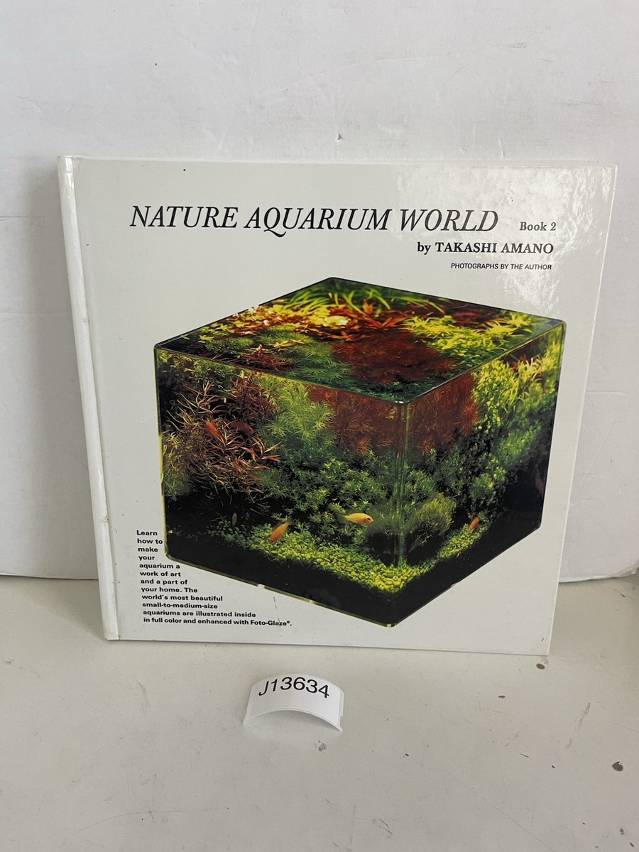 Nature Aquarium　Complete Works 1985-2009 Nature Aquarium: Complete Works 1985-2009 : Takashi Amano