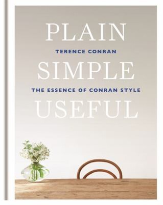 Plain Simple Useful : The Essence of Conran Style Hardcover Teren