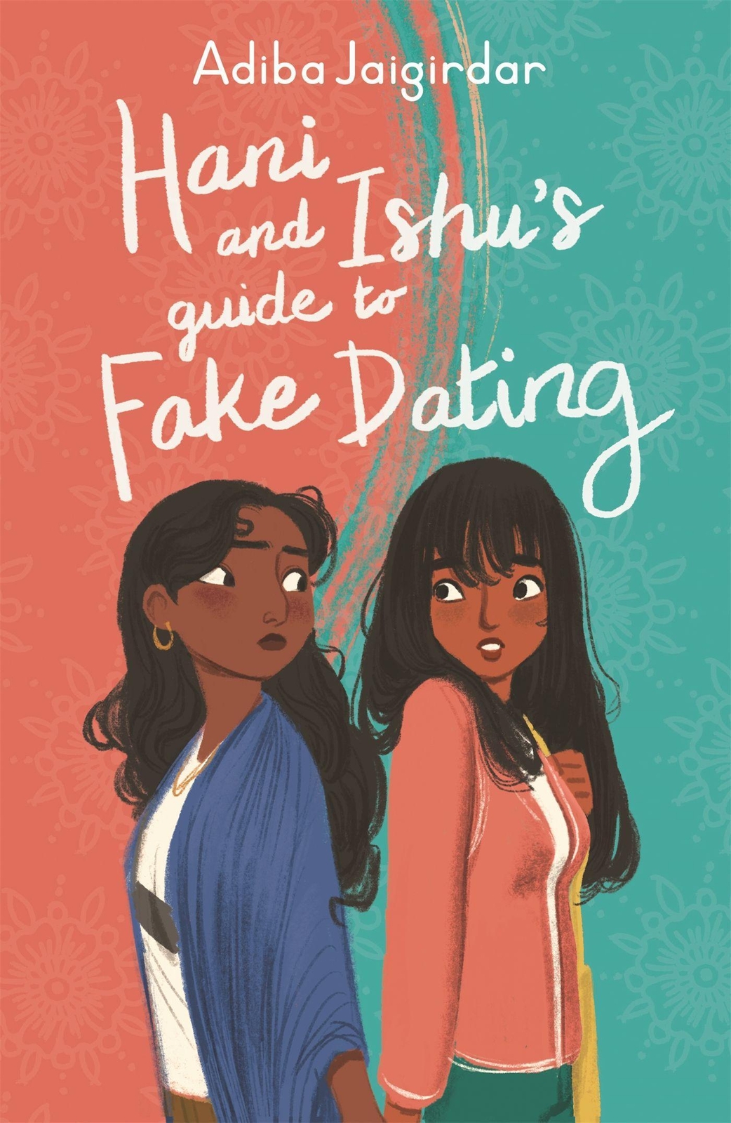 Hani And Ishu's Guide To Fake Dating Adiba Jaigirdar