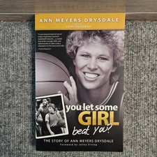 You Let Some Girl Beat You Ann Meyers Drysdale Basketball Biography