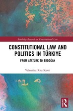 Constitutional Law and Politics in Trkiye: From Atat?rk to Erdo?an by Valentina