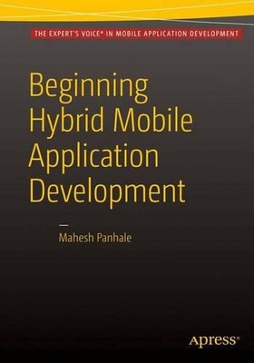 Beginning Hybrid Mobile Application Development by Mahesh Panhale (English) Pape