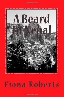 A Beard in Nepal,Fiona Roberts- 9781467987516