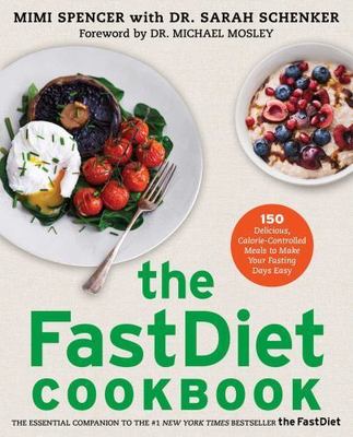 FastDiet Cookbook : 150 Delicious, Calorie-Controlled Meals to Make Your...