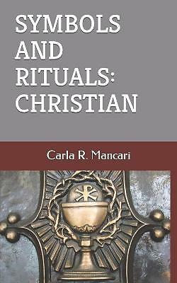 Symbols and Rituals: Christian by Carla R Mancari (Paperback, 2021)