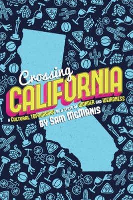 Crossing California: A Cultural Topography of a Land of Wonder a - VERY GOOD