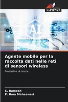 S. Ramesh (U. A.) | Agente Mobile Per La Raccolta Dati Nelle Reti Di Sensori...