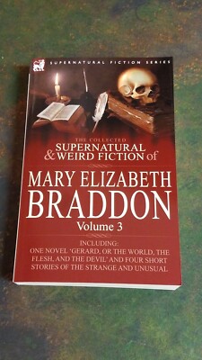 The Collected Supernatural and Weird Fiction of Mary Elizabeth Braddon: Volume 3