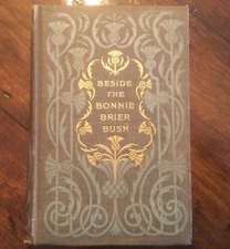 Beside the Bonnie Brier Bush 1896 Ian Maclaren HC University Press 83 Photos