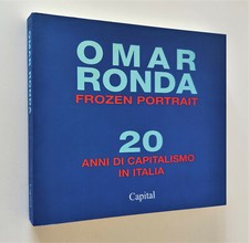 OMAR RONDA Frozen Portrait 20 anni di capitalismo in Italia - 2000 Capital 