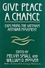 Give Peace a Chance: Exploring the Vietnam An...