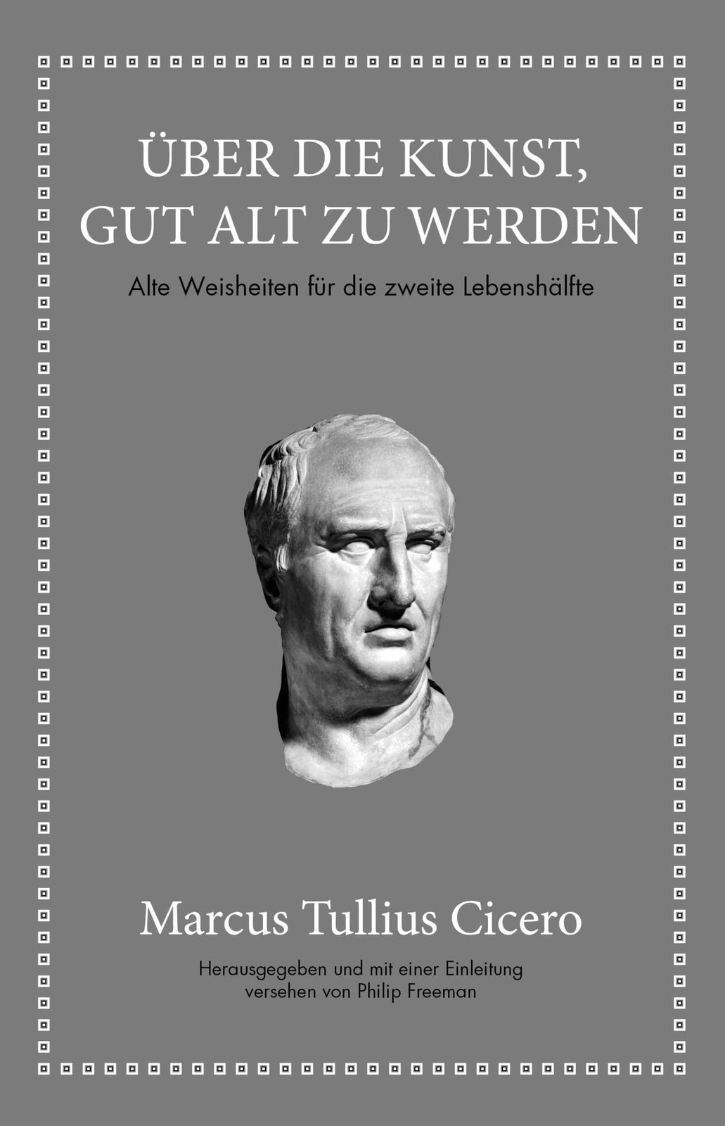 Thumbnail - Marcus Tullius Cicero: Über Die Kunst Gut Alt Zu Werden, Marcus