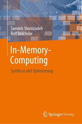In-Memory-Computing | Saeideh Shirinzadeh (u. a.) | Synthese und Optimierung