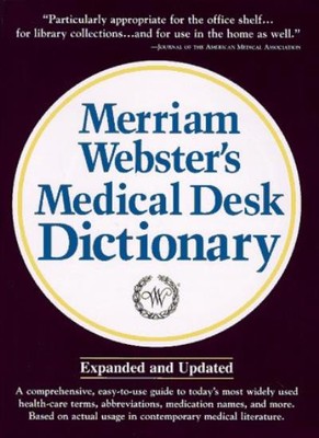 Merriam-Webster's Medical Desk Dictionary (Merriam Websters Medi