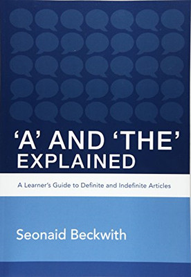 A' and 'The' Explained: A Learner's Guide to Definite a - Paperback NEW Beckwith