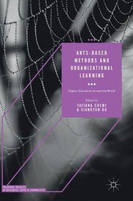 Arts-Based Methods And Organizational Learning: Higher Educa...